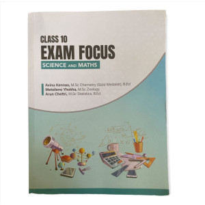 Class 10 Exam Focus Science and Maths - Avinu Kannao, Metsileno Yhokha & Arun Chettri